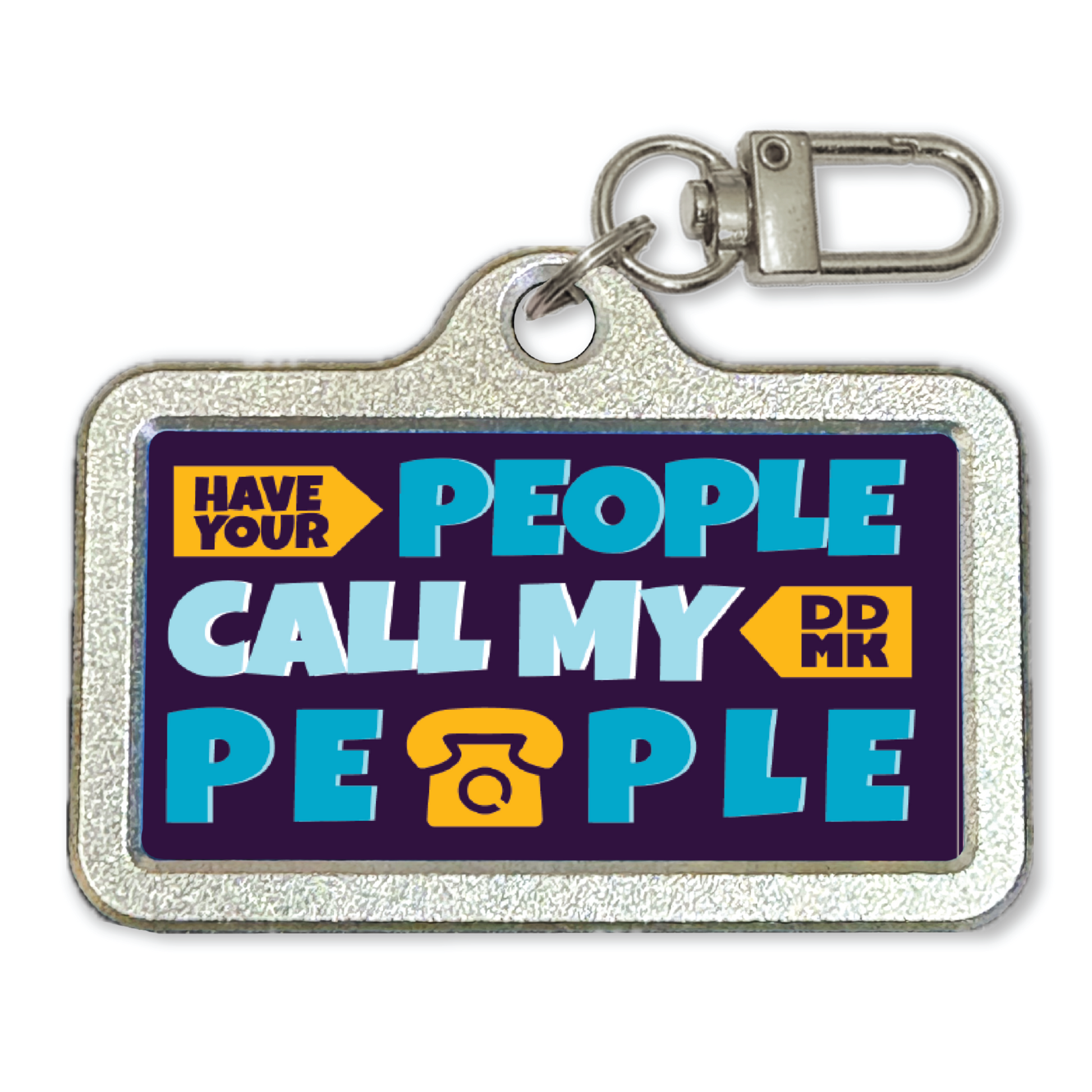 DDMK™ Tags for LOVE™- Have Your People Call My People